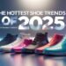 The Hottest Shoe Trends of 2025 – Next in Footwear Fashion