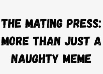 The Mating Press More Than Just a Naughty Meme
