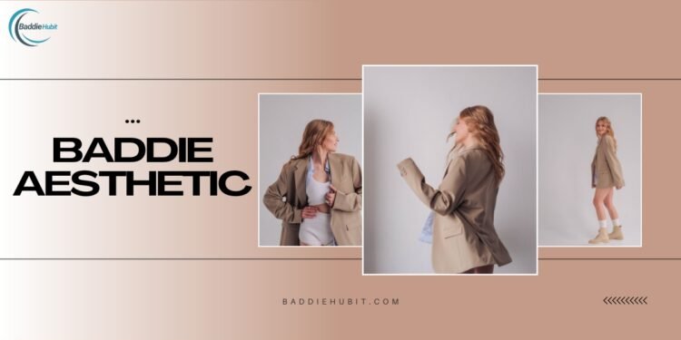 Baddie Aesthetic
