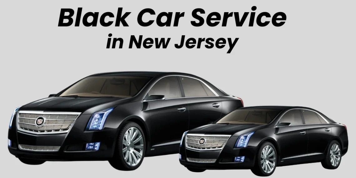 Black Car Service in New Jersey